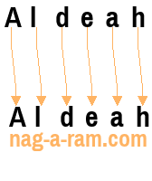 An anagram of 'Aldeah' is 'Aldeah'